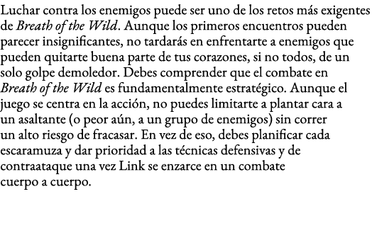 Luchar contra los enemigos puede ser uno de los retos más exigentes de Breath of the Wild  Aunque los primeros encuen   