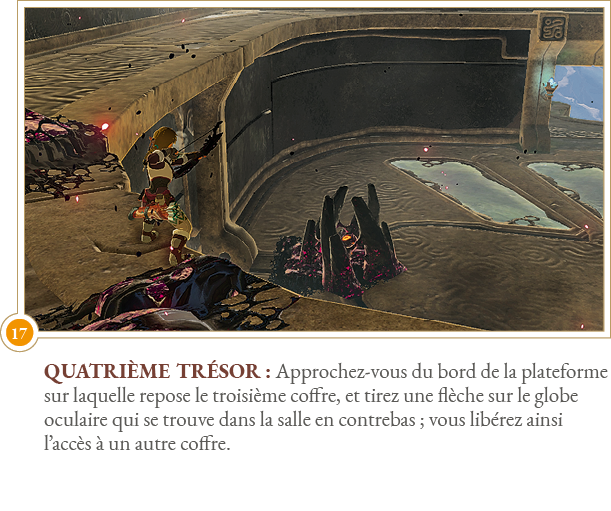 Quatrième trésor : Approchez-vous du bord de la plateforme sur laquelle repose le troisième coffre, et tirez une flèc   